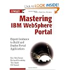 Click here to buy Mastering IBM WebSphere Portal: Expert Guidance to Build and Deploy Portal Applications by Ron Ben-Natan, Richard Gornitsky, Tim Hanis and Ori Sasson.