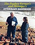 The Poultry Farmer`s and Manager`s Handbook