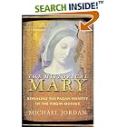 Click here to buy The Historical Mary: Revealing the Pagan Identity of the Virgin Mother by  Michael Jordan.