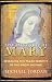 The Historical Mary: Revealing the Pagan Identity of the Virgin Mary