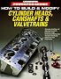 How to Build & Modify Cylinder Heads, Camshafts and Valvetrains