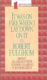 It Was on Fire When I Lay Down on It (0785729216) by Robert Fulghum