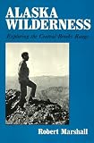 Alaska Wilderness: Exploring the Central Brooks Range, Second edition
