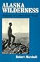 Alaska Wilderness: Exploring the Central Brooks Range, Second edition