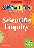 Scientific Enquiry Ages 7-11 (Creative Activities for...)