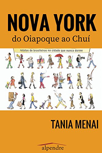 Nova York do Oiapoque ao Chuí: Relatos de brasileiros na cidade que nunca dorme (Portuguese Edition)