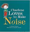 Charlene Loves to Make Noise