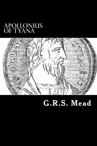 Apollonius of Tyana: The Philosopher-Reformer of the First Century A.D.