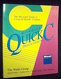 Microsoft Quick C Programming : the Microsoft guide to using the QuickC compiler