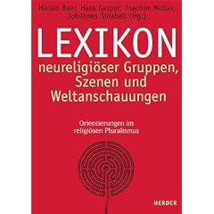 Lexikon neureligi�ser Gruppen, Szenen und Weltanschauungen. Orientierungen im religi�sen Pluralismus