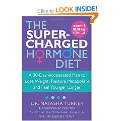 The Supercharged Hormone Diet: A 30-Day Accelerated Plan to Lose Weight, Restore Metabolism and Feel Younger Longer