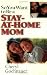 So You Want to Be a Stay-At-Home Mom
