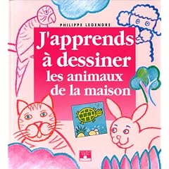 J'apprends � dessiner les animaux de la maison