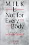 Milk Is Not for Every Body: Living With Lactose Intolerance