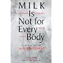 Milk Is Not for Every Body: Living With Lactose Intolerance