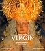 The Cult of the Virgin: Offerings, Ornaments, and Festivals