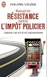 Manuel de r�sistance contre l'imp�t policier : Comment contester vos contraventions