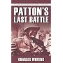 Patton's Last Battle (The Spellmount Siegfried Line Series)