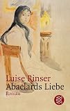 Abaelards Liebe - Luise Rinser