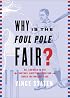 Why Is The Foul Pole Fair? (Or, Answers to the Baseball Questions Your Dad Hoped You Wouldn't Ask)