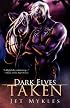 Taken (Dark Elves, Books 1-2)