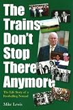 Review Vertical Editions  / The Trains Don't Stop There Anymore: The Life Story of a Footballing Nomad