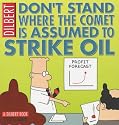 Dilbert: Don't Stand Where the Comet is Assumed to Strike Oil