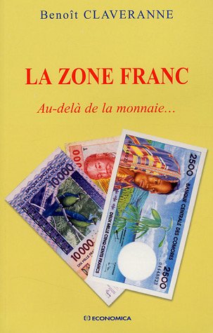 La Zone franc : Au-delà de la monnaie...