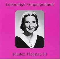 Lebendige Vergangenheit: Kirsten Flagstad III