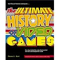 The Ultimate History of Video Games: from Pong to Pokemon and beyond...the story behind the craze that touched our lives and changed the world