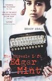 Cover of The Miracle Life of Edgar Mint by Brady Udall 0099286769
