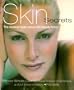 Skin Secrets: The Medical Facts Versus The Beauty Fiction