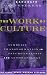 The Work of Culture: Symbolic Transformation in Psychoanalysis and Anthropology (Lewis Henry Morgan Lectures)