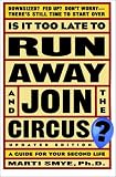 Is It Too Late to Run Away and Join the Circus? An Updated Guide to Your Second Life