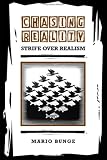 Chasing Reality: Strife over Realism (Toronto Studies in Philosophy) by University of Toronto Press