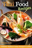 Thai Food Recipes - Authentic Thailand Cuisine Recipes & Cooking