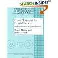 From Molecules to Crystallizers (Oxford Chemistry Primers) by Roger J. Davey and John Garside