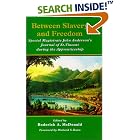 Between Slavery and Freedom: Special Magistrate John Anderson's Journal of St. Vincent... by  John Anderson, Roderick A. McDonald, and Richard S. Dunn