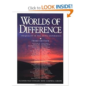 Click here to buy Worlds of Difference: Inequality in the Aging Experience by Eleanor Palo Stoller and Rose Campbell Gibson.