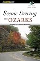 Scenic Driving the Ozarks, 2nd: Including the Ouachita Mountains (Scenic Driving Series)