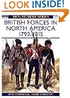 British Forces in North America 1793-1815 (Men-At-Arms Series, 319)