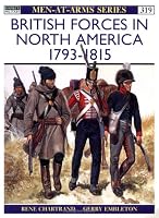 British Army in North America 1793-1815 (Men-At-Arms Series, 319)