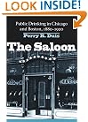 The Saloon: Public Drinking in Chicago and Boston, 1880-1920