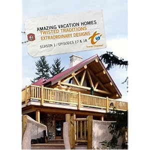 Amazing Vacation Homes Season 1 - Episode 17: Twisted Traditions & Episode 18: Extraordinary Designs