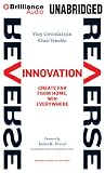 Reverse Innovation: Create Far From Home, Win Everywhere
