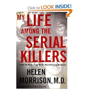 My Life Among the Serial Killers - Helen Morrison