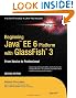 Beginning Java EE 6 with GlassFish 3 (Expert's Voice in Java Technology)