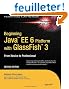 Beginning Java EE 6 Platform With Glassfish 3: From Novice to Professional
