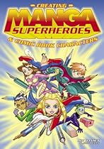 Creating Manga Superheroes & Comic Book Characters