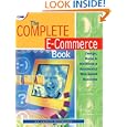The Complete E-commerce Book:design, Build & Maintain A Successful Web-based Business